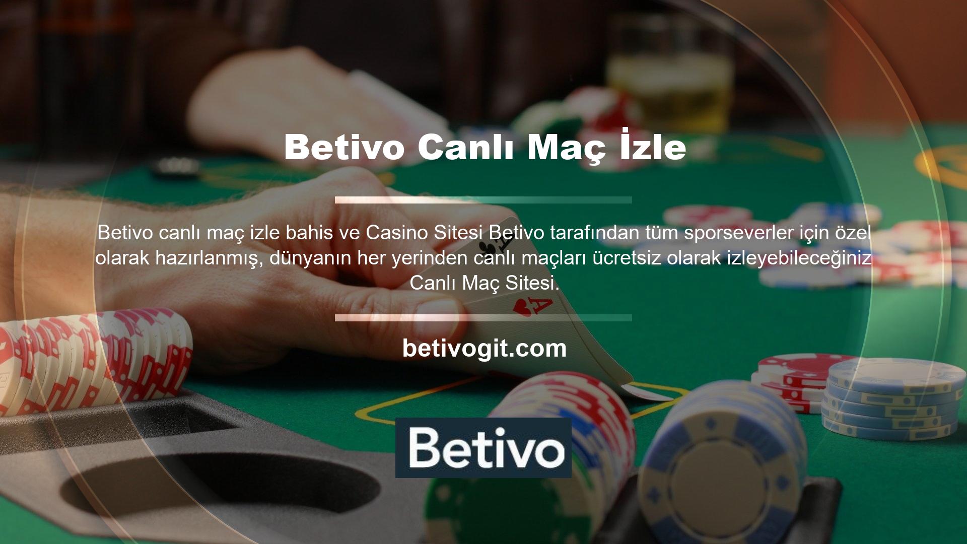 Betivo bahis sitelerinde ve casinolarda canlı spor bahislerini izlemek için kullanabilirsiniz